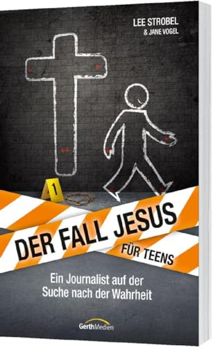 Der Fall Jesus. Für Teens: Ein Journalist auf der Suche nach der Wahrheit von Gerth Medien GmbH